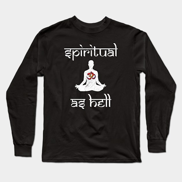 Spiritual as Hell Long Sleeve T-Shirt by Wykd_Life